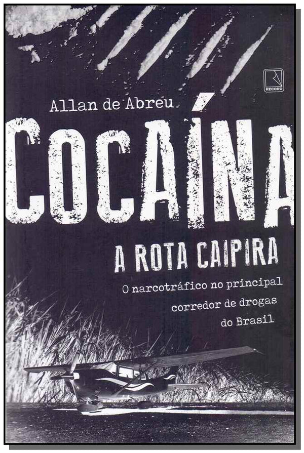 Capa do livro Cocaina - Rota Caipira, a, de Allan de Abreu