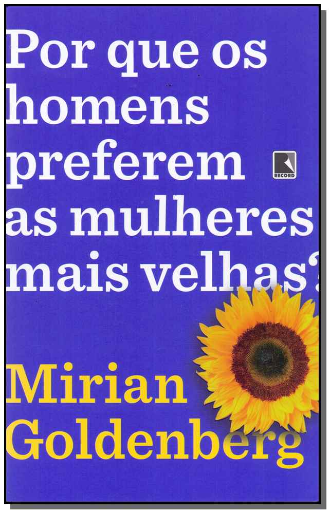 Por que os Homens Preferem as Mulheres Mais Velhas?