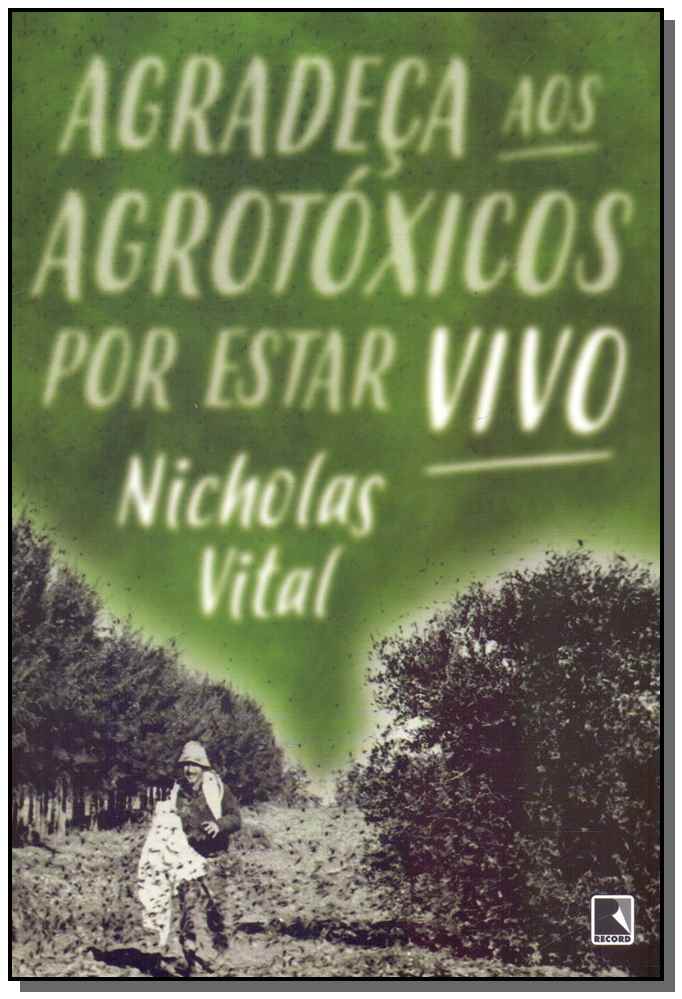 Agradeça aos Agrotóxicos por Estar Vivo