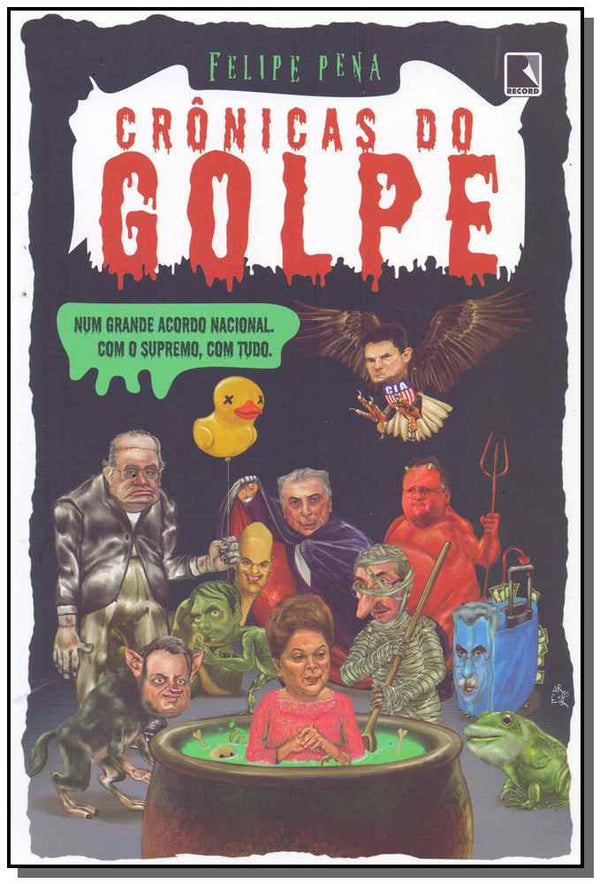 Capa do livro Crônicas do Golpe, de Felipe Pena