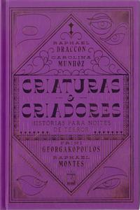 Capa do livro Criaturas e Criadores, de Frini Georgalopoulos, Raphael Montes