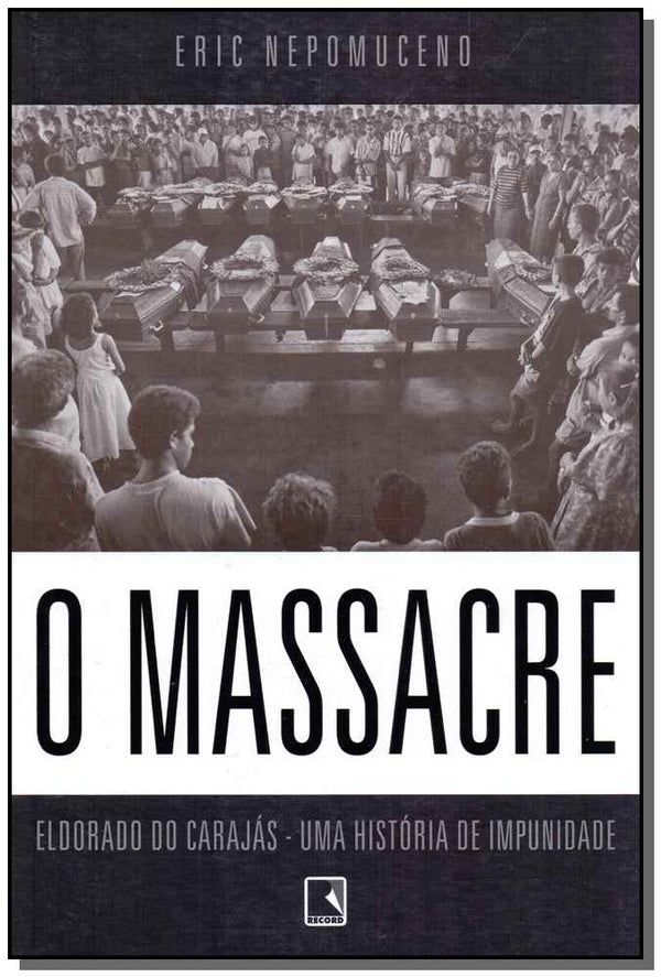 Capa do livro Massacre, o, de Eric Nepomuceno