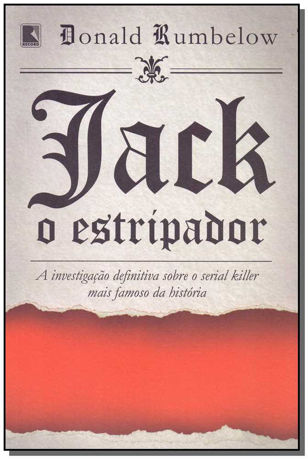 Capa do livro Jack, o Estripador - A Investigação Definitiva, de Donald Rumbelow