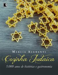 Cozinha Judaica: 5.000 Anos de Histórias e Gastronomia