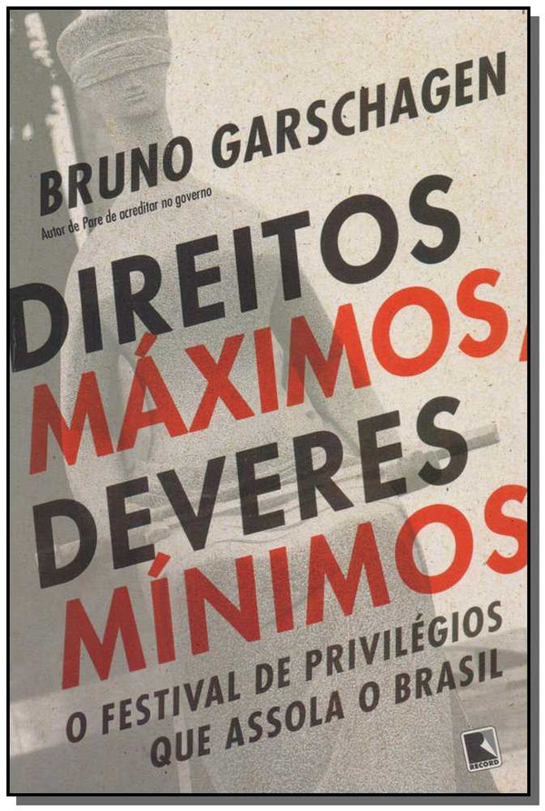 Capa do livro Direitos Máximos, Deveres Mínimos, de Bruno Garschagen