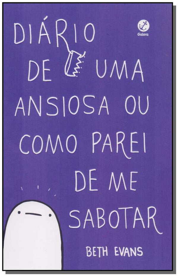 Capa do livro Diário de uma Ansiosa ou Como Parei de Me Sabotar, de Beth Evans