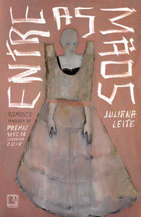 Capa do livro Entre as Mãos, de Juliana Leite