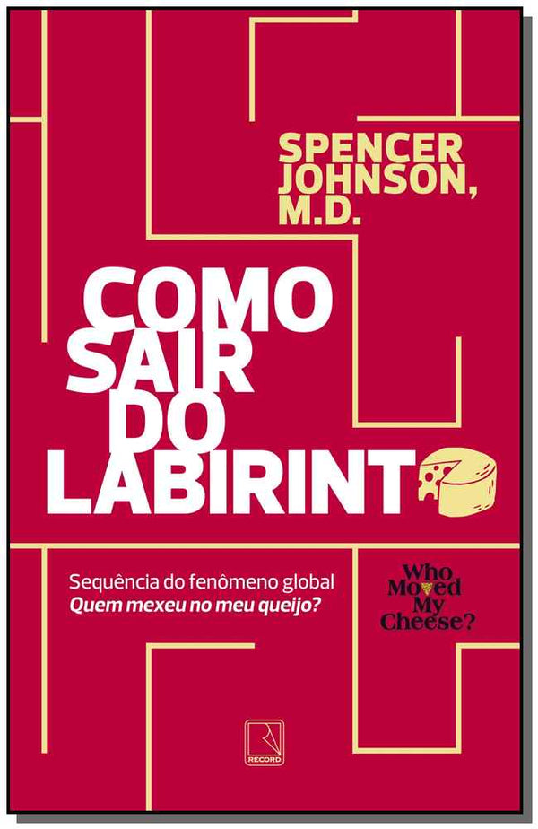 Capa do livro Como Sair do Labirinto, de Spencer Johnson