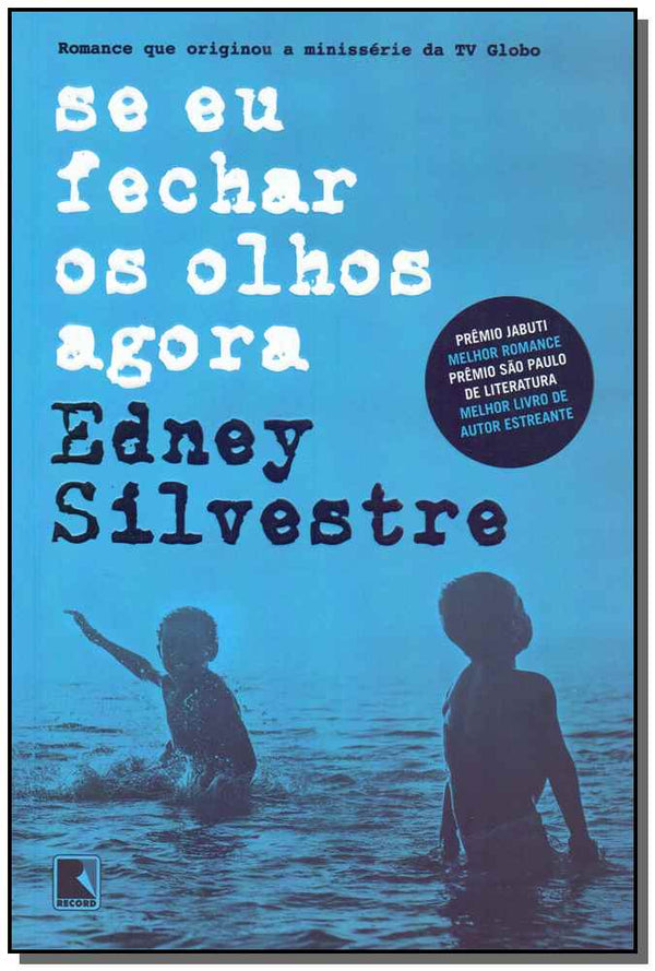 Capa do livro Se Eu Fechar os Olhos Agora, de Edney Silvestre