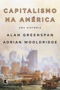 Capa do livro Capitalismo na América, de Alan Greenspan, Adrian Wooldridge