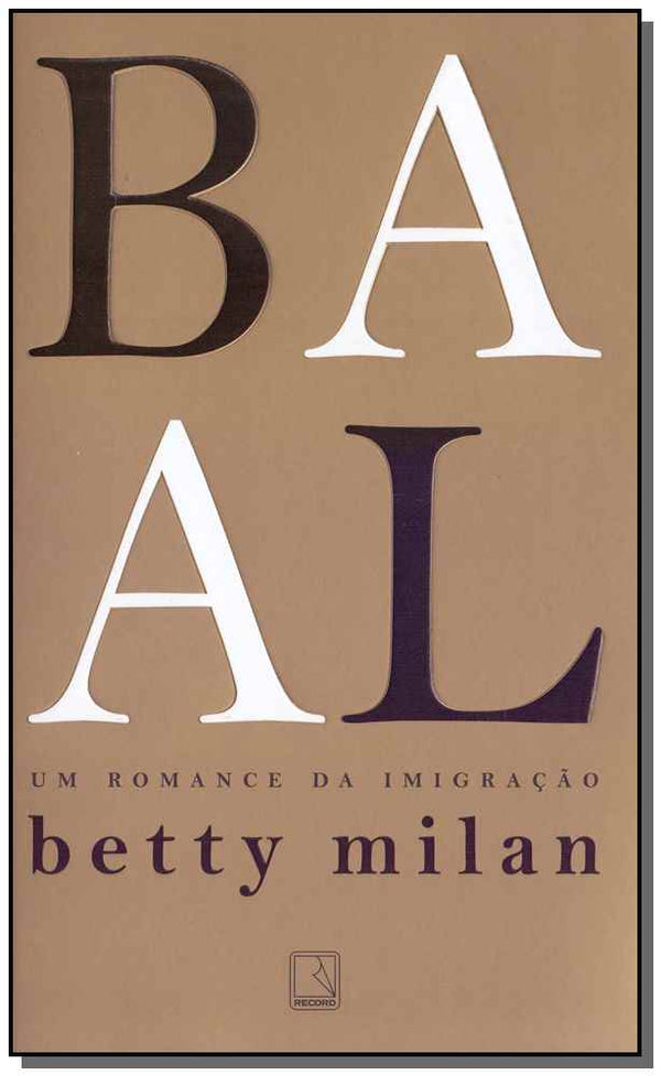 Capa do livro Baal - Um Romance da Imigração, de Betty Milan