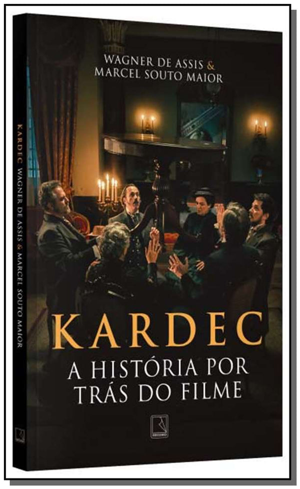 Capa do livro Kardec: A História por Trás do Filme, de Wagner de Assis, Marcel Souto Maior