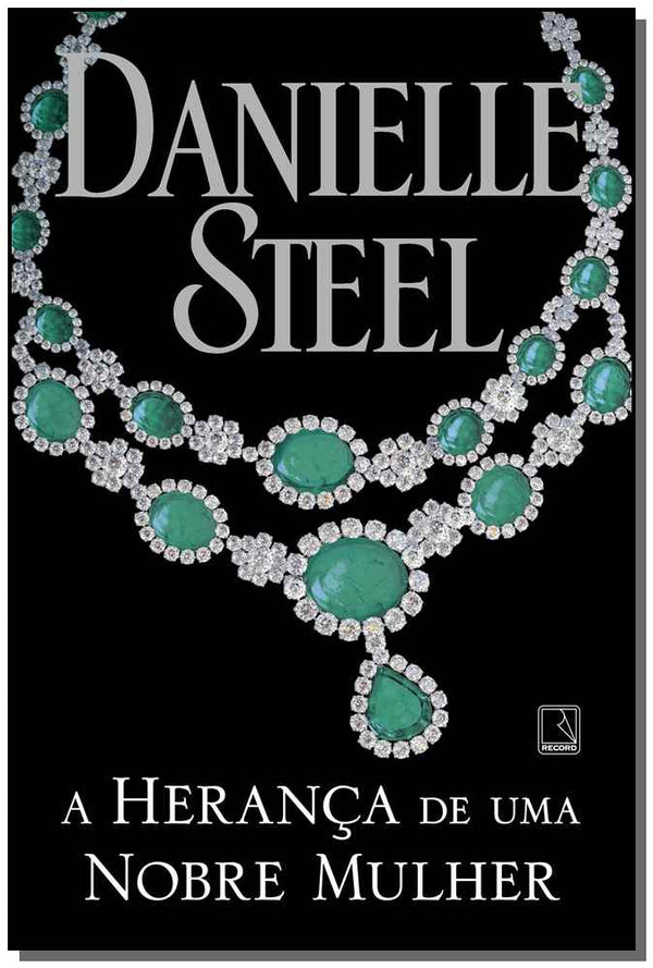 Capa do livro Herança de uma Nobre Mulher, a, de Danielle Steel