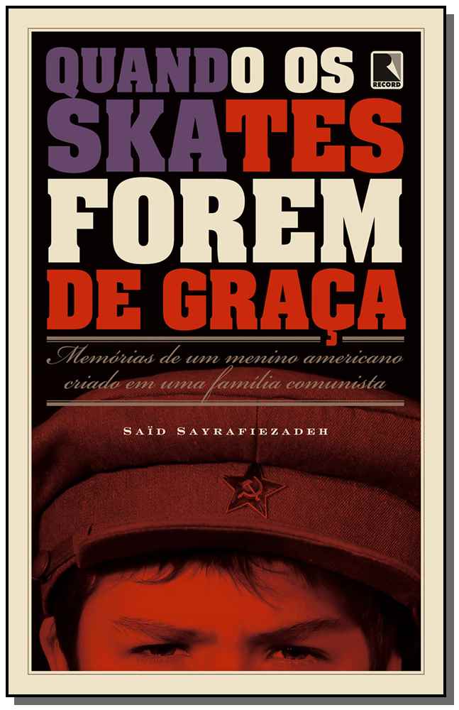 Quando os Skates Forem de Graça: Memórias de um Menino Americano Criado em uma Família Comunista - M