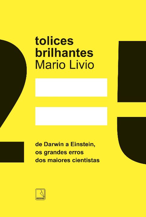 Capa do livro Tolices Brilhantes, de Mario Livio