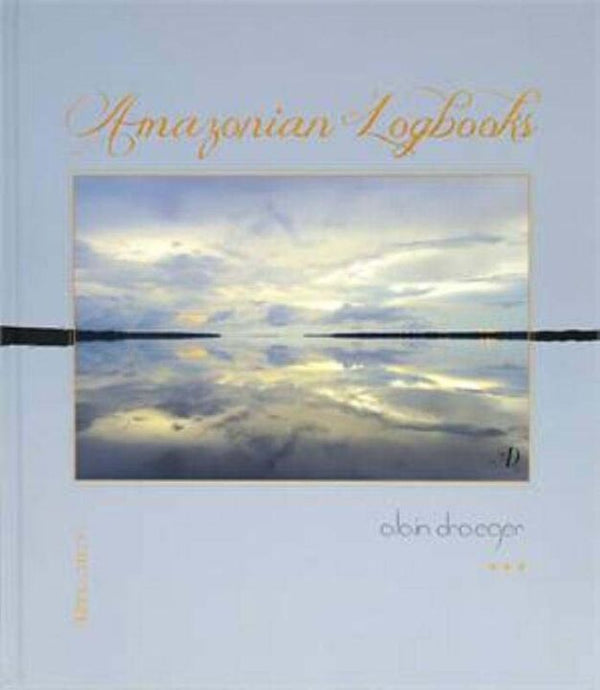 Capa do livro Amazonian Logbooks, de Alain Draeger