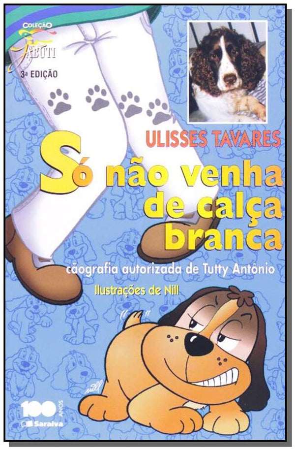 Capa do livro Só Não Venha de Calça Branca, de Ulisses Tavares