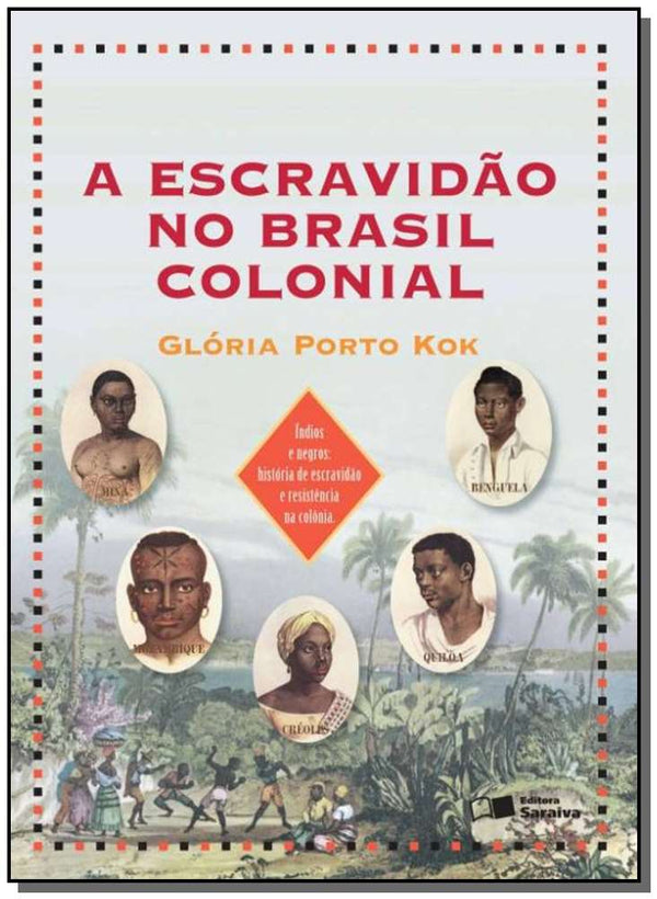 Capa do livro Escravidão no Brasil Colonial, de Gloria Porto Kok