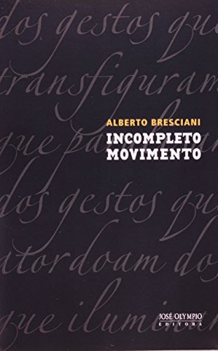 Capa do livro Incompleto Movimento, de Alberto Bresciani