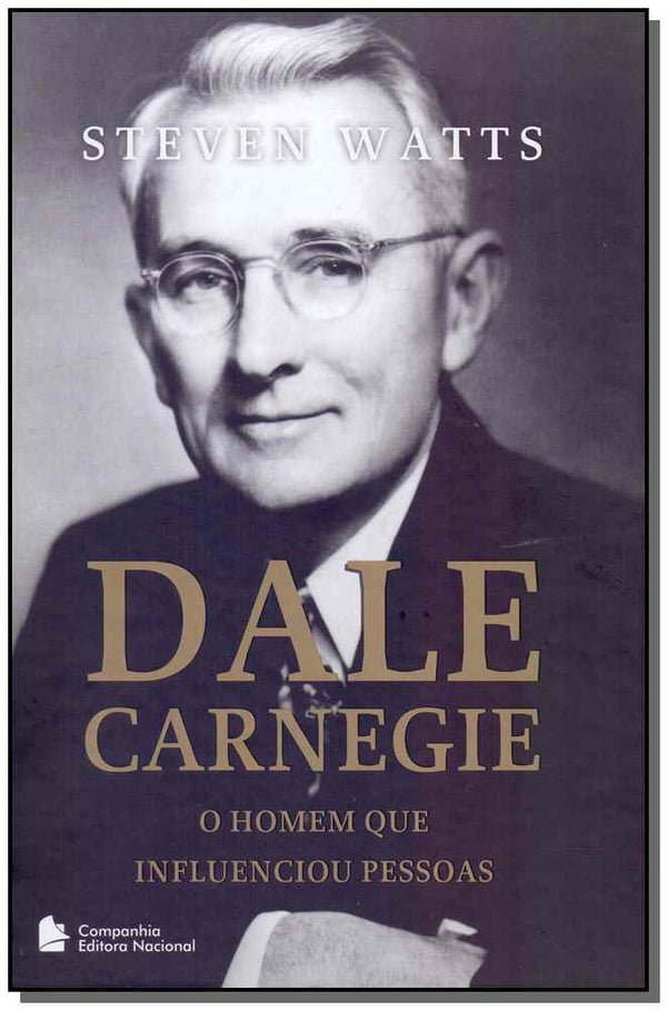 Capa do livro Dale Carnegie - O Homem que Influenciou Pessoas, de Steven Watts