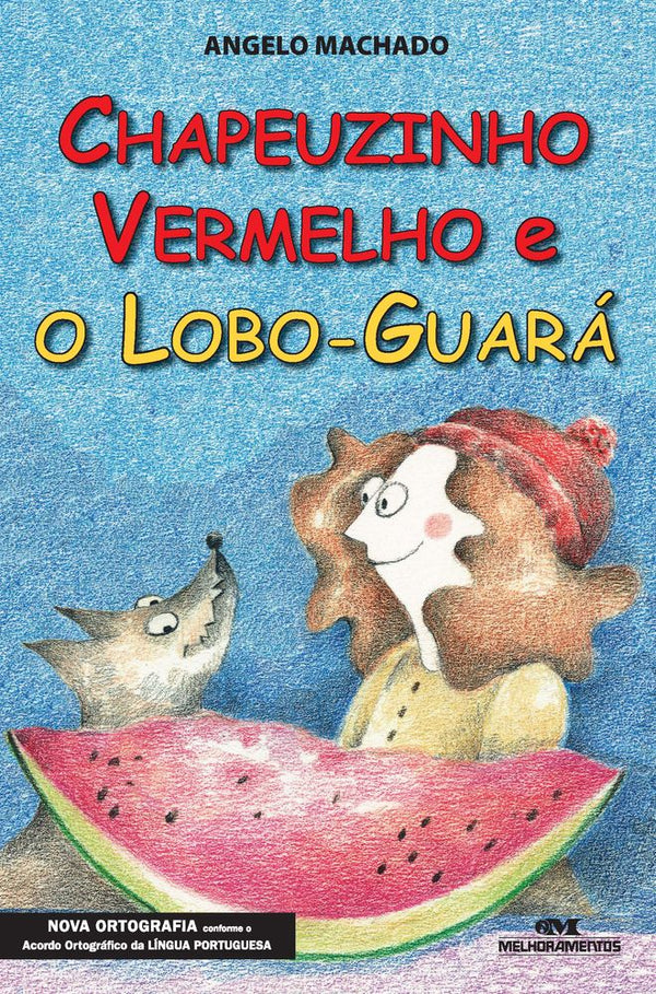 Capa do livro Chapeuzinho Vermelho e o Lobo-Guará, de Angelo Machado