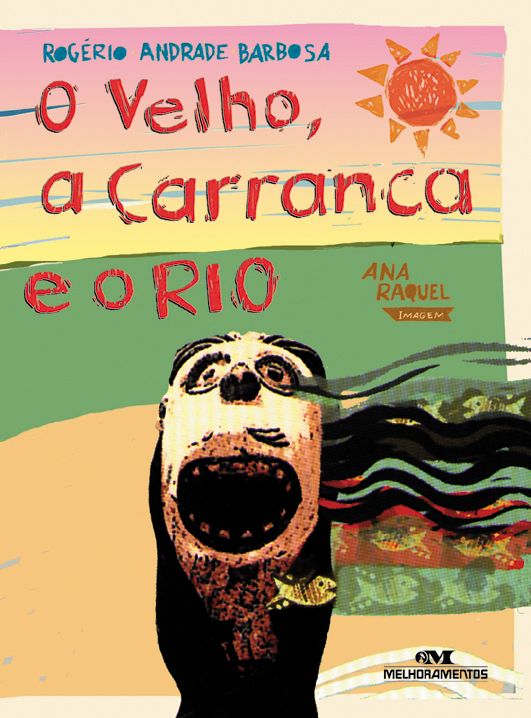 Capa do livro Velho, O, a Carranca e o Rio, de Rogerio Andrade Barbosa