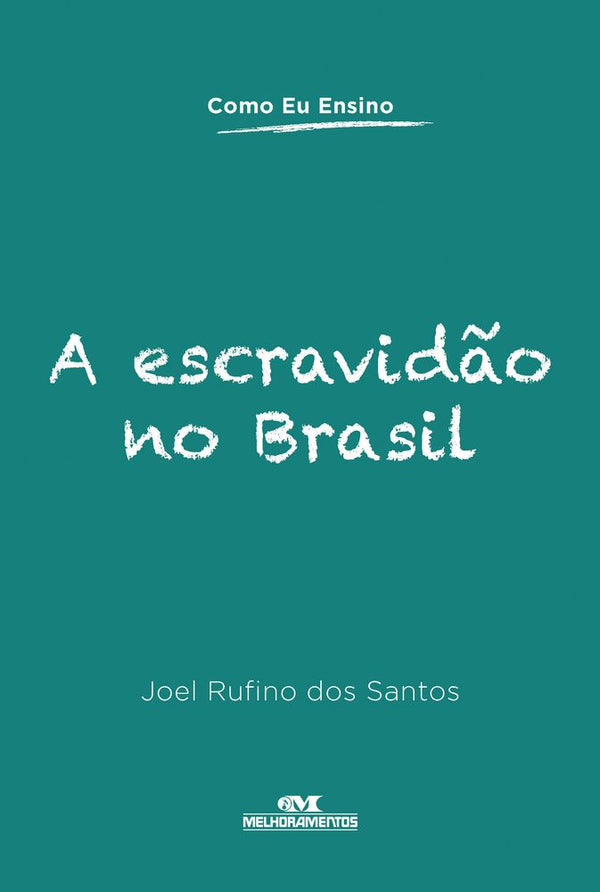 Capa do livro Escravidão no Brasil, a - (Melhoramentos), de Joel Rufino dos Santos