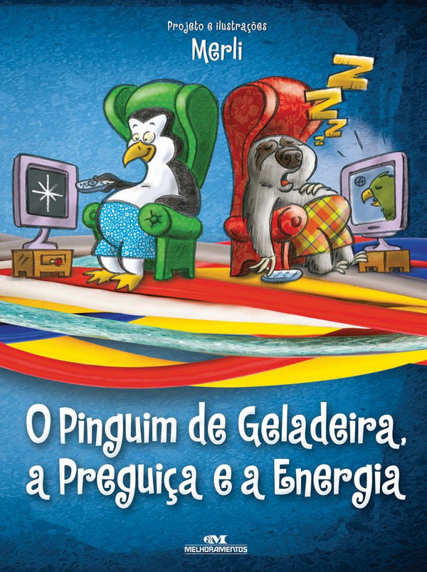 Capa do livro Pinguim de Geladeira, a Preguiça e a Energia, o, de Merli