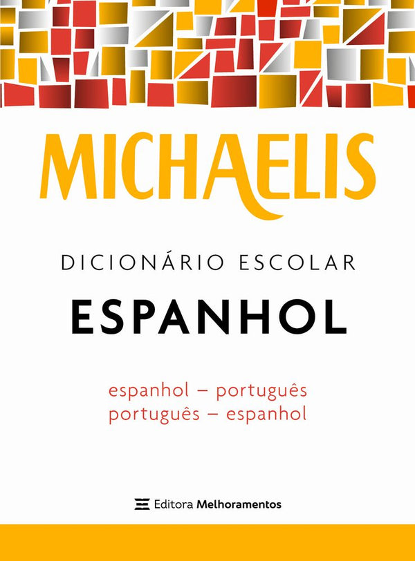 Capa do livro Michaelis Dicionário Escolar Espanhol - 02ed/08, de Editora Melhoramentos