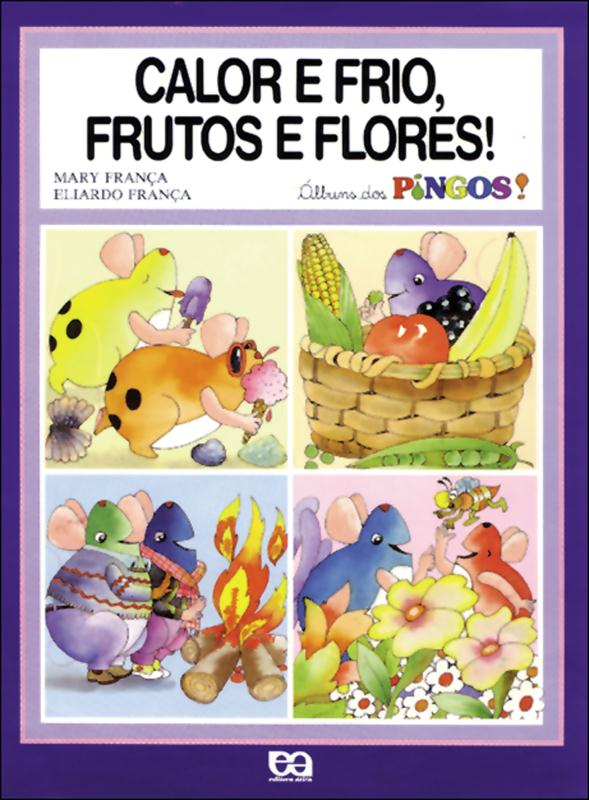 Calor e Frio, Frutos e Flores!