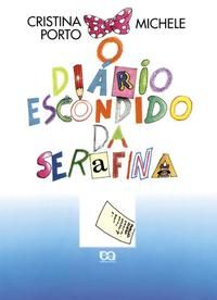 Capa do livro Diário Escondido da Serafina, o, de Cristina Porto