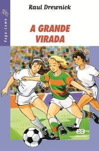 Capa do livro Grande Virada, a, de Raul Drewnick