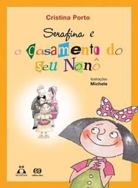 Capa do livro Serafina e o Casamento do Seu Nonô, de Cristina Porto