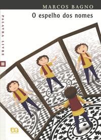 Capa do livro Espelho dos Nomes, o, de Marcos Bagno