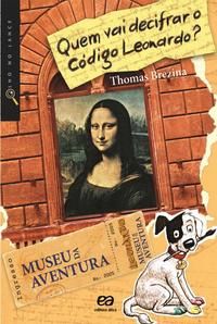 Capa do livro Quem Vai Decifrar o Código Leonardo?, de Thomas Brezina