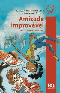 Capa do livro Amizade Improvável - Uma Aventura Urbana, de Indigo; Silveira; Leite