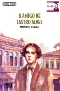 Capa do livro Amigo de Castro Alves, o, de Moacyr Scliar