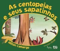 Capa do livro Centopeias e Seus Sapatinhos, as, de Milton Camargo