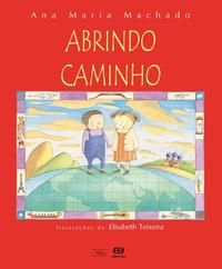 Capa do livro Abrindo Caminho, de Ana Maria Machado