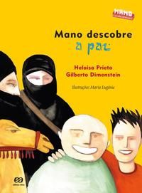 Capa do livro Mano Descobre a Paz, de Gilberto Dimenstein, Heloisa Prieto