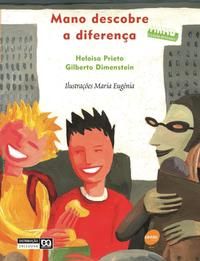 Capa do livro Mano Descobre a Diferença, de Gilberto Dimenstein, Heloisa Prieto