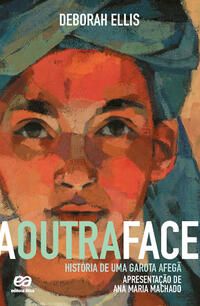 Capa do livro Outra Face, a - História de uma Garota Afegã, de Deborah Ellis