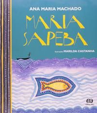 Capa do livro Maria Sapeba, de Ana Maria Machado