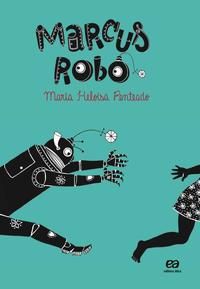 Capa do livro Marcus Robô, de Maria Heloisa Penteado