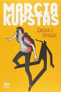Capa do livro Crescer É Perigoso, de Marcia Kupstas