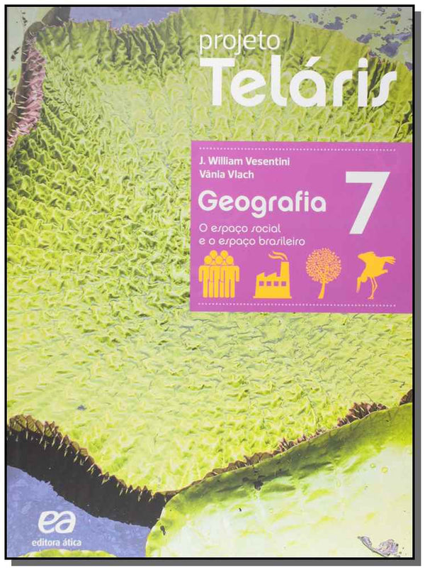 Capa do livro Projeto Teláris - Geografia - 7º Ano - 02ed/15, de J. W. Vesentini, Vania Vlach