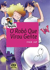 Robô que Virou Gente, o