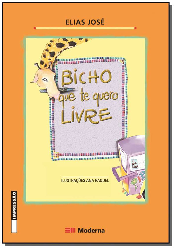 Capa do livro Bicho que Te Quero Livre, de Elias Jose