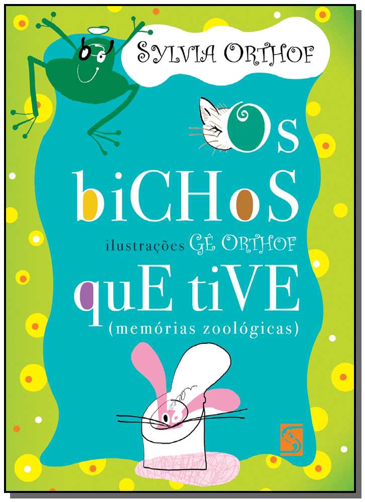 Bichos que Tive: Memórias Zoológicas