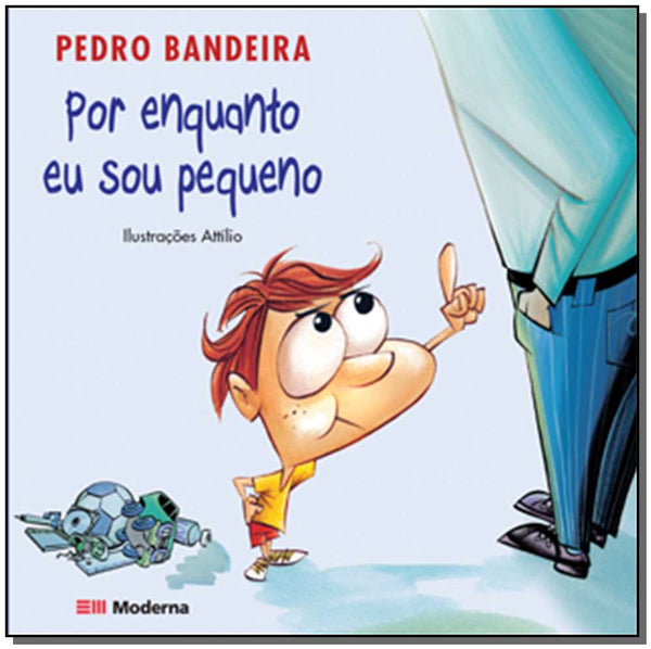 Capa do livro Por Enquanto Eu Sou Pequeno, de Pedro Bandeira
